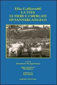 Elia Gallavotti. La vita. Le fiere e i mercati di Santarcangelo