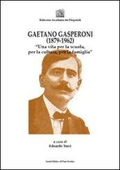 Gaetano Gasperoni (1879-1962). «Una vita per la scuola, per la cultura, per la famiglia»