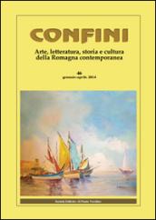 Confini. Arte, letteratura, storia e cultura della Romagna antica e contemporanea. 46.