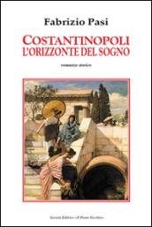 Costantinopoli. L'orizzonte del sogno