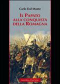 Il papato alla conquista della Romagna