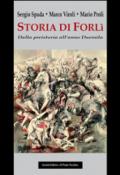 Storia di Forlì. Dalla preistoria all'anno Duemila