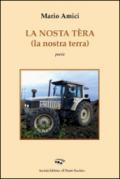 La nostra tèra. Ediz. italiana, inglese, francese e tedesca