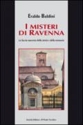 I misteri di Ravenna. La faccia nascosta della storia e della memoria