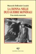 La donna nelle due guerre mondiali. Una storia nascosta