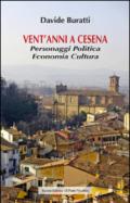 Vent'anni a Cesena. Personaggi, politica, economia, cultura