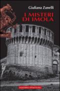 I misteri di Imola. Tra storia, leggenda e cronaca