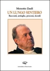 Un lungo sentiero. Racconti, arringhe, processi, ricordi