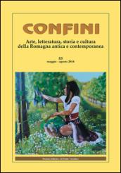 Confini. Arte, letteratura, storia e cultura della Romagna antica e contemporanea. 53.