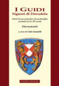 I Guidi. Signori di Dovadola. Storia di una comunità e di una famiglia comitale tra X e XV secolo. Documenti