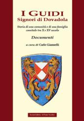 I Guidi. Signori di Dovadola. Storia di una comunità e di una famiglia comitale tra X e XV secolo. Documenti