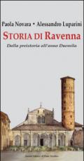 Storia di Ravenna. Dalla preistoria all'anno Duemila
