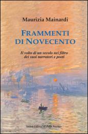 Frammenti di Novecento. Il volto di un secolo nel filtro dei suoi narratori e poeti