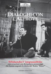 Dialoghi con l'altrove. Sfidando l'impossibile, interviste con 19 personaggi che hanno fatto la storia del Bonci