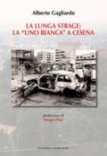 La lunga strage: la «Uno Bianca» a Cesena