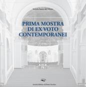 Prima mostra di ex voto contemporanei. Ediz. illustrata