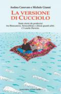 La versione di Cucciolo. Tante storie da perdercisi tra Biancaneve, nNrocarbone e chissà quanti altri. C'è anche Darwin