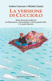 La versione di Cucciolo. Tante storie da perdercisi tra Biancaneve, nNrocarbone e chissà quanti altri. C'è anche Darwin