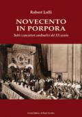 Novecento in Porpora. Tutti i concistori cardinalizi del XX secolo