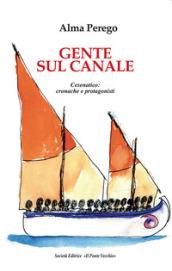 Gente sul canale. Cesenatico: cronache e protagonisti