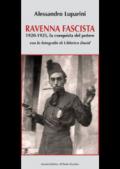Ravenna fascista. 1921-1925. La conquista del potere