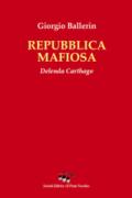 Repubblica mafiosa. Delenda Carthago