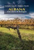 Albana. Una storia di Romagna