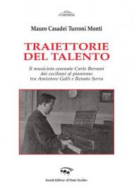Traiettorie del talento. Il musicista cesenate Carlo Bersani dai ceciliani al pianismo tra Amintore Galli e Renato Serra
