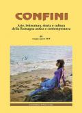 Confini. Arte, letteratura, storia e cultura della Romagna antica e contemporanea (2018). Vol. 59: Maggio-agosto.