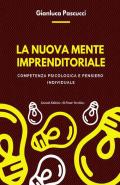 La nuova mente imprenditoriale. Compentenza psicologica e pensiero individuale