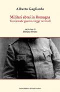 Militari ebrei in Romagna. Tra Grande guerra e leggi razziali