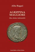 Agrippina maggiore. Una donna indomabile