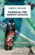 Madrigali per surfisti estatici