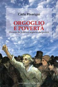 Orgoglio e povertà. Ovvero: la politica sognata dai poveri