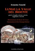 Lungo la valle del Bidente. Genti e luoghi, storia e storie, leggende e ricordi