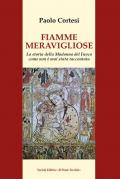 Fiamme meravigliose. La storia della Madonna del Fuoco come non è mai stata raccontata