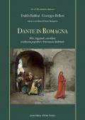 Dante in Romagna. Mito, leggende, aneddoti, tradizioni popolari e letteratura dialettale