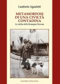 Metamorfosi di una civiltà contadina. Le colline della Romagna-Toscana