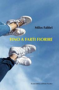 Fino a farti fiorire