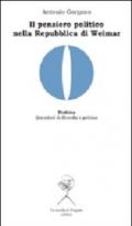 Il pensiero politico nella Repubblica di Weimar. Carl Schmitt, Hermann Heller, Gerhard Leibhloz