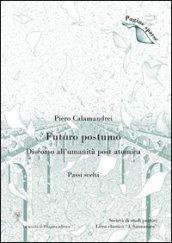 Futuro postumo. Discorso all'umanità post atomica. (Passi scelti)