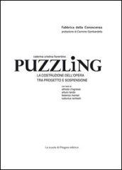 Puzzling. La costruzione dell'opera tra progetto e sospensione