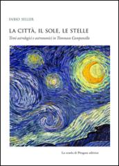 La città, il sole, le stelle. Temi astrologici e astronomici in Tommaso Campanella