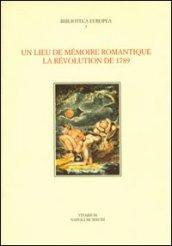 Un lieu de mémoire romantique. La révolution de 1789