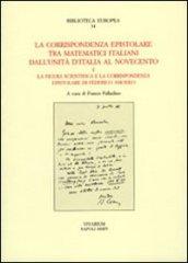 La corrispondenza epistolare tra matematici italiani. Dall'unità d'Italia al Novecento e la figura scientifica e la corrispondenza epistolare di Federico Amodeo