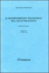 Il Risorgimento filosofico nel Quattrocento (rist. anast. 1885)