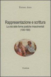 Rappresentazione e scrittura. La crisi delle forme poetiche rinascimentali (1540-1560)