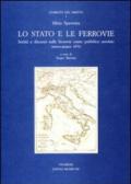 Lo Stato e le ferrovie. Scritti e discorsi sulle ferrovie come pubblico servizio (marzo-giugno 1876)