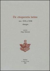 De eloquentia latina saec. XVII et XVIII dialogus