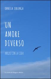 Un amore diverso. Angeli con la coda